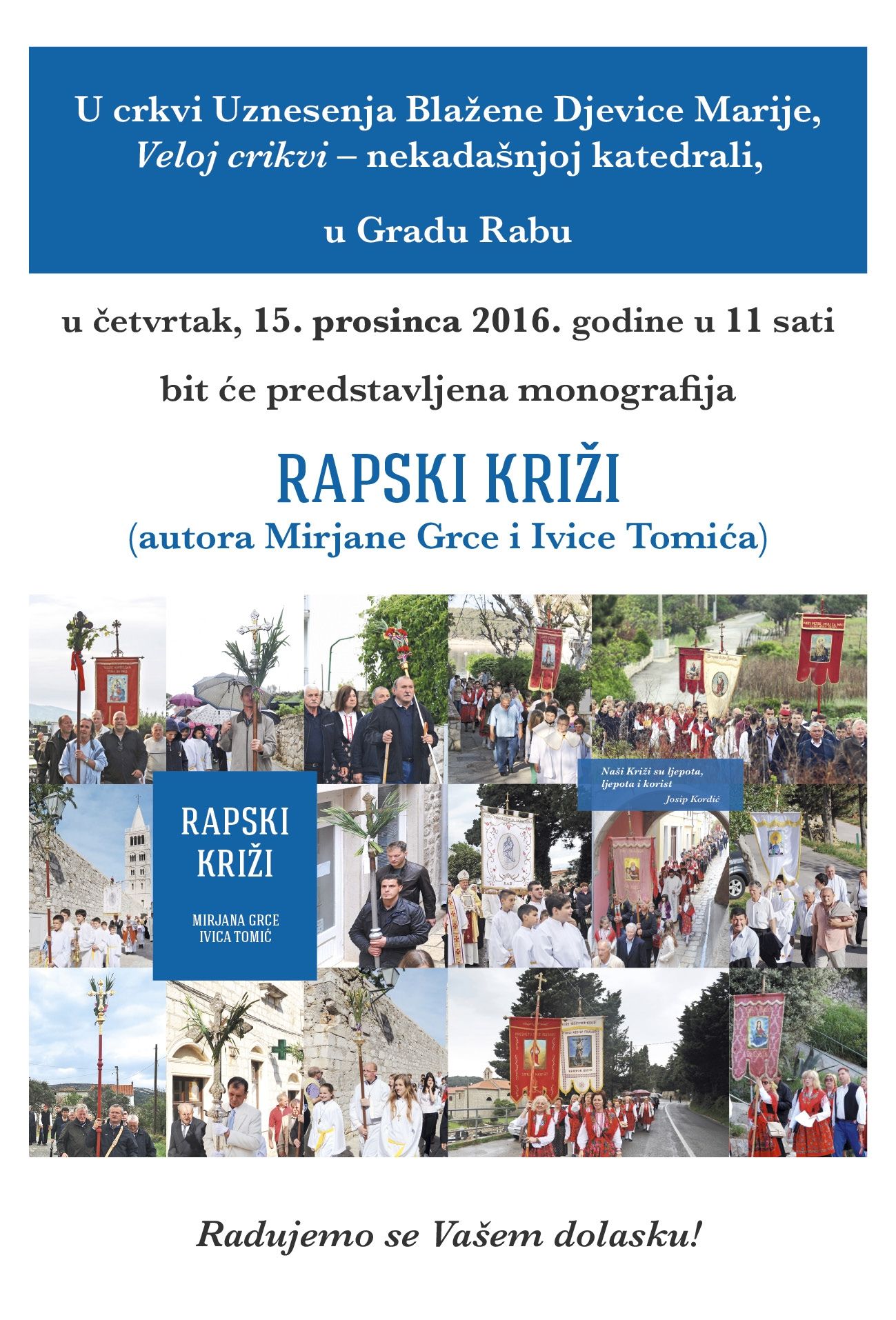 Predstavljanje monografije »Rapski Križi« / Rab, crkva UBD Marije – rapska katedrala, 15. 12. ’16. u 11 sati