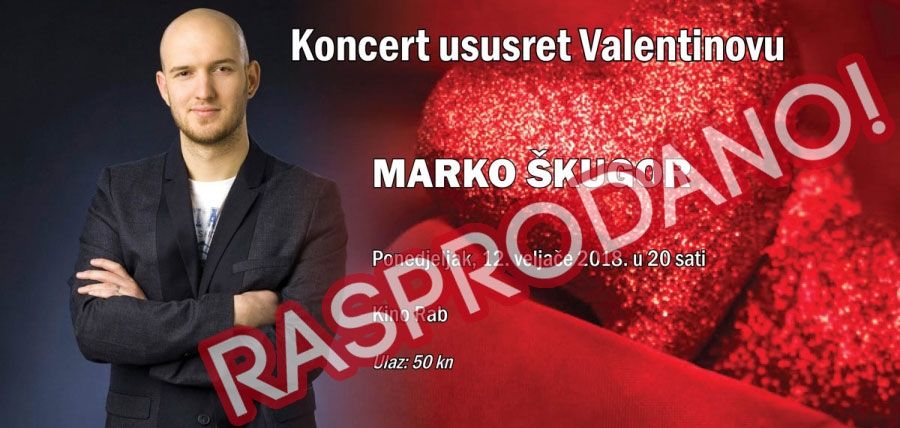 Rasprodan koncert “USUSRET VALENTINOVU”  Marka Škugora u Kinu Rab!