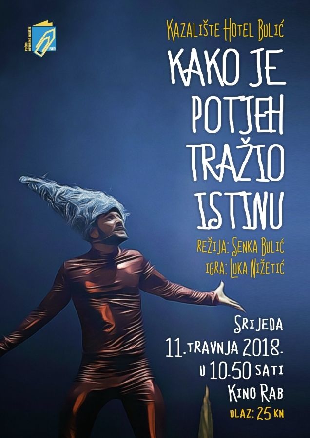 Luka Nižetić u monodrami ‘Kako je Potjeh tražio istinu’ / (sri.) 11.4.2018. u 10:50 h – Kino Rab