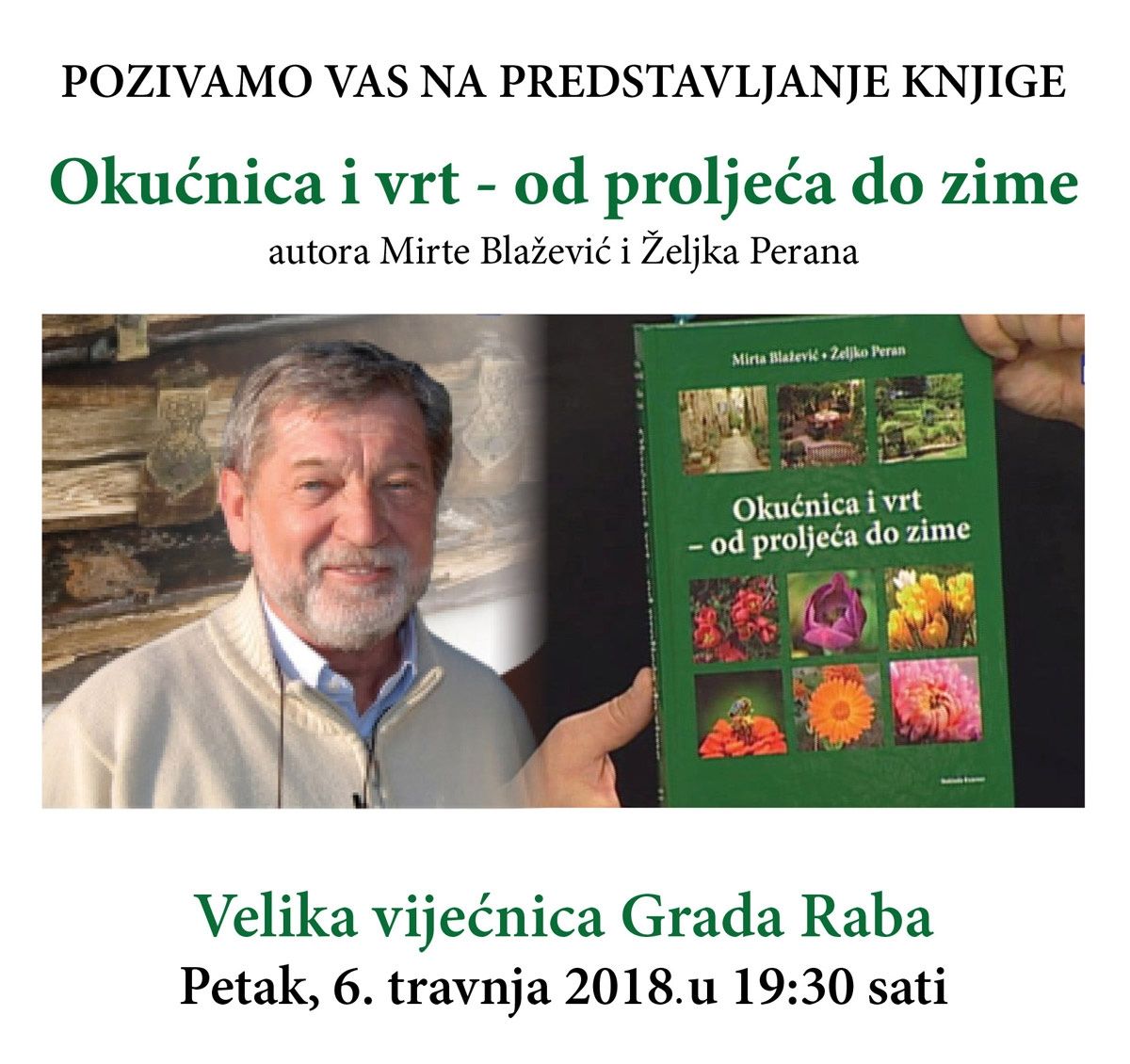 Predstavljanje knjige “OKUĆNICA I VRT – od proljeća do zime” autora Mirte Blažević i Željka Perana / (pet.) 6.4.2018. u 19:30h