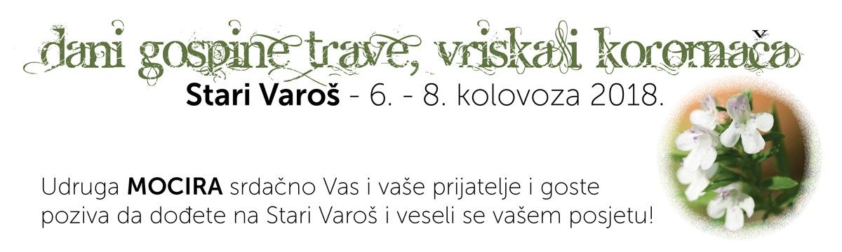 MIRISNI DANI na Starom Varošu – Koromač, Gospina trava i Primorski vrisak / 6. do 8. 8. 2018.