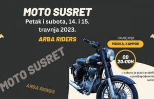 MOTO SUSRET u organizaciji Arba Ridersa | 14. i 15. travnja 2023. (Pidoka – Kampor)