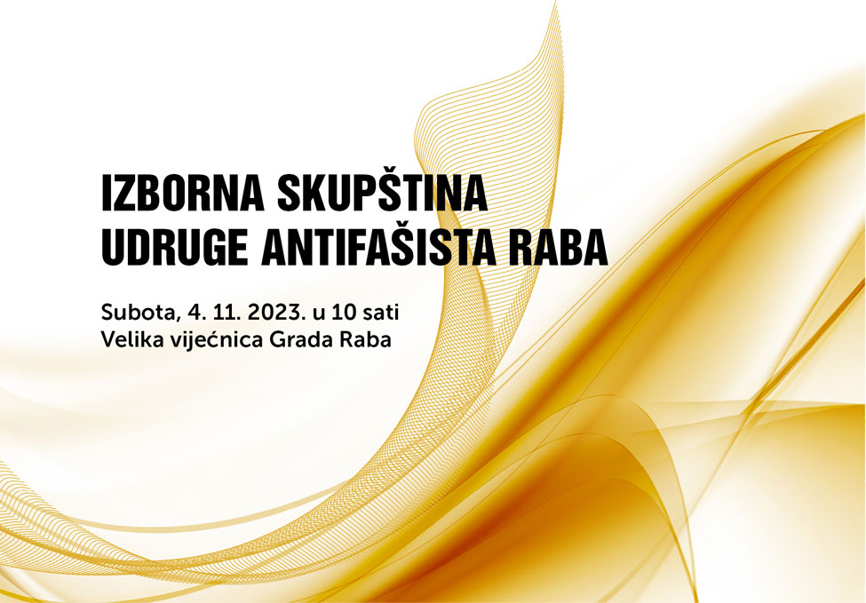 OBAVIJEST | Pozivnica na izbornu Skupštinu Udruge antifašista Raba. OBAVIJEST | Pozivnica na izbornu Skupštinu Udruge antifašista Raba.
