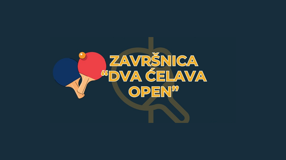 Poziv na završnicu stolnoteniskog turnira “Dva Ćelava Open”