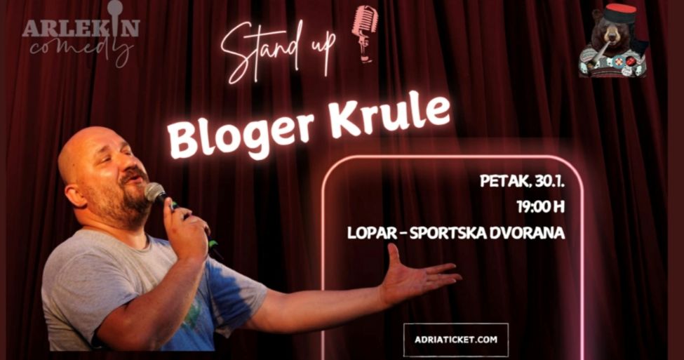 Bloger Krule i njegov britki humor krajem mjeseca dolaze u Loparu!