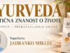Jadranko Miklec uoči gostovanja u Kocki: „Cilj Ayurvede je dodati godine životu, a život godinama“